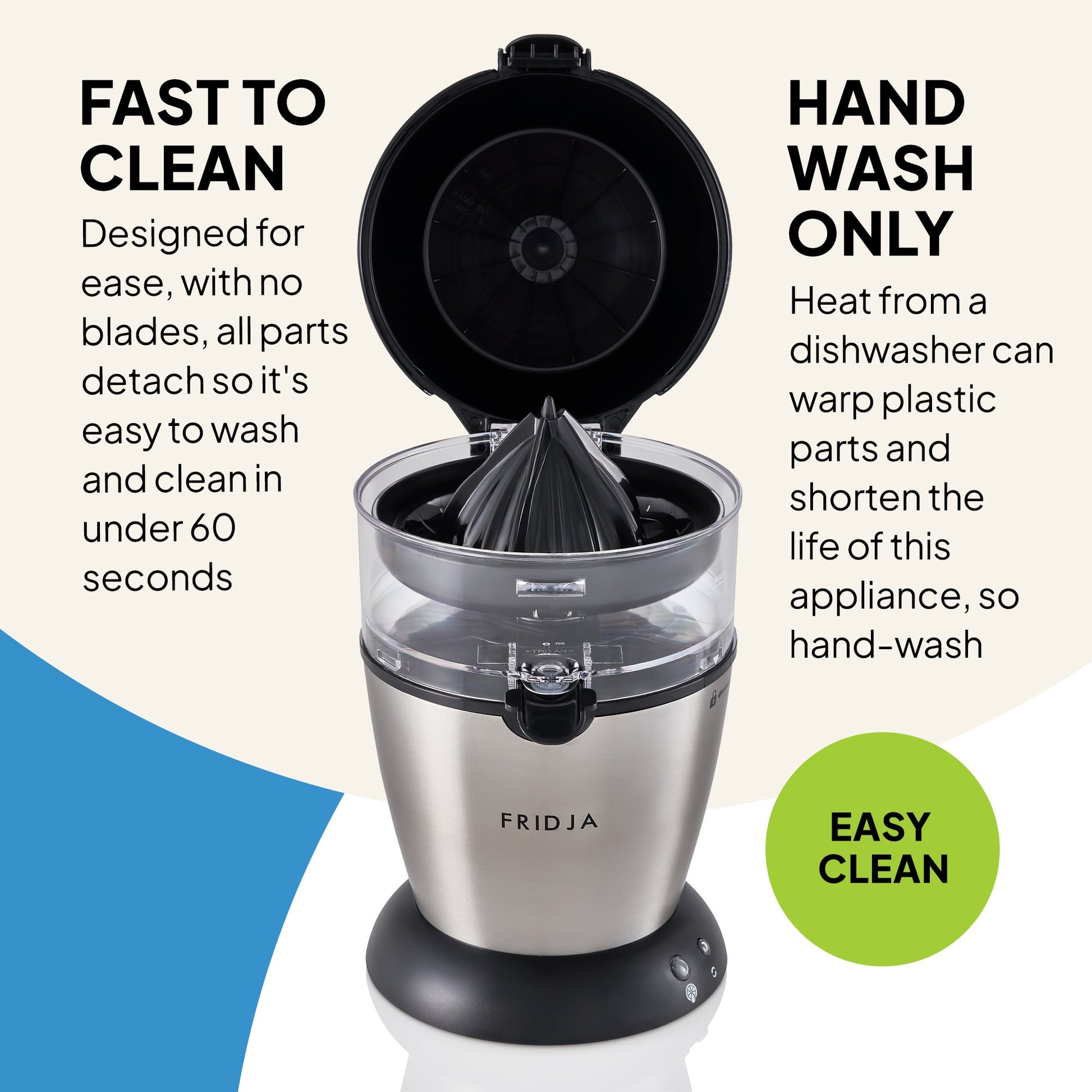 The Fridja Citrus & Juice Duo – f900 Automatic Citrus Juicer is shown with an open lid. Text highlights easy-to-clean, detachable parts. Hand wash only; dishwasher heat may damage. A green circle reads EASY CLEAN.